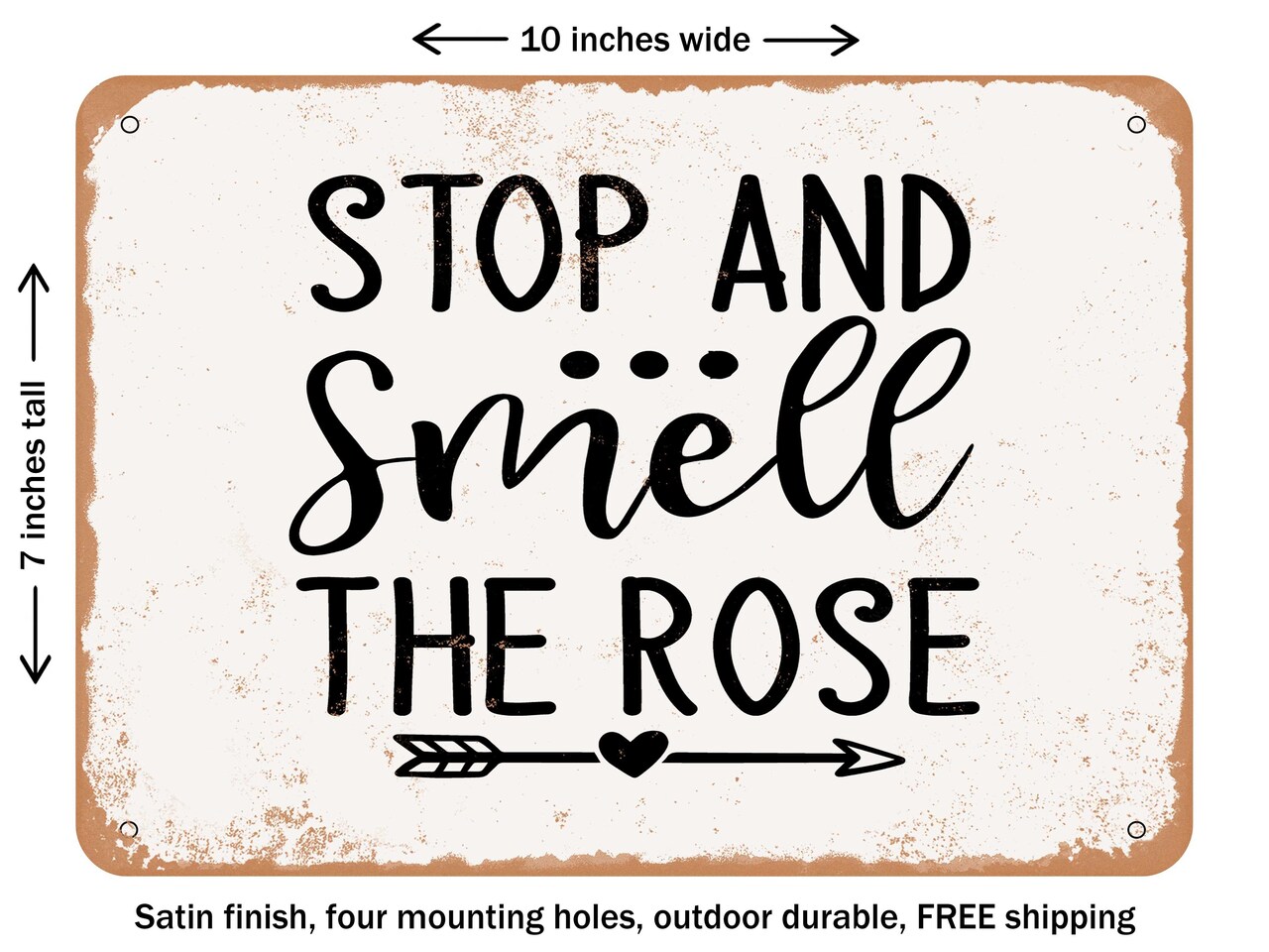 DECORATIVE METAL SIGN - Stop and Smell the Rose - 2 - Vintage Rusty Look